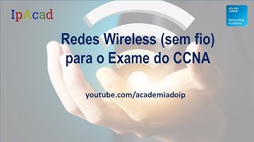 Redes sem fio profissionais - Fundamentos de Wireless - CCNA.