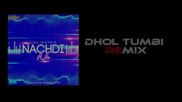 Nachdi ne ft Bakshi Billa [Dhol Tumbi Remix] | Dj Jesta & 2fOLK