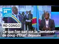 RD Congo : ce que l'on sait sur la tentative de coup d'Etat déjouée • FRANCE 24