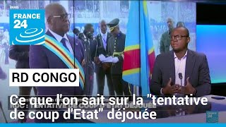 RD Congo : ce que l'on sait sur la 'tentative de coup d'Etat' déjouée • FRANCE 24