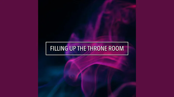 Filling up the Throne Room