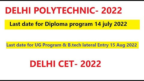 Delhi Polytechnic 2022 | Application Form Filling Last Date | Registration Last Date| Delhi Cet 2022