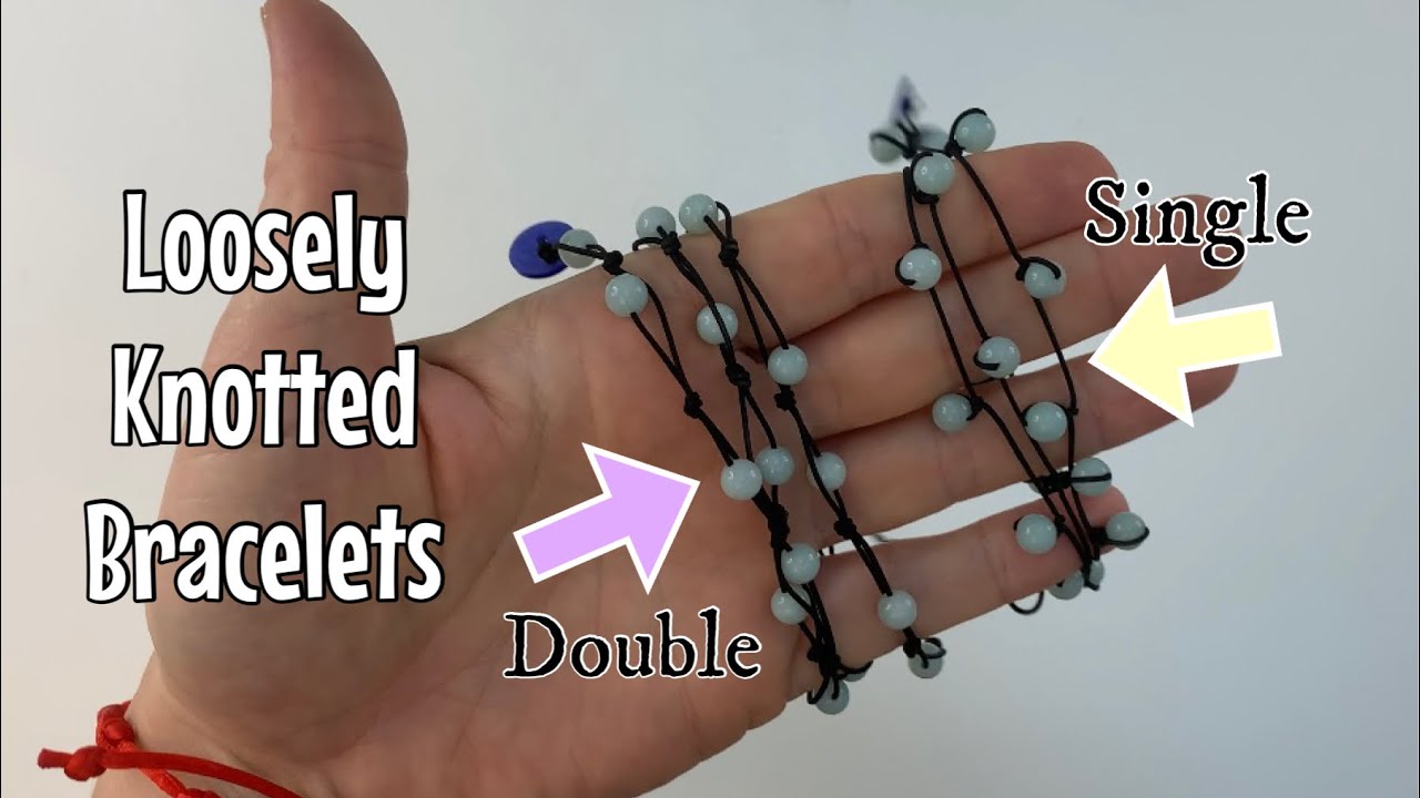 Loosely knotted bracelets - 2 x simple designs!
