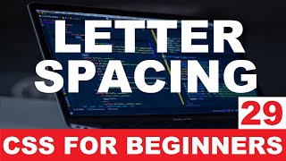 CSS Tutorial 29 : Letter spacing