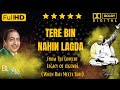 Tere bin nahin lagda  salman ali  nusrat fateh ali khan  concert  legacy of legends 