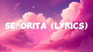 Señorita (Lyrics) Letra (slowed + reverb)