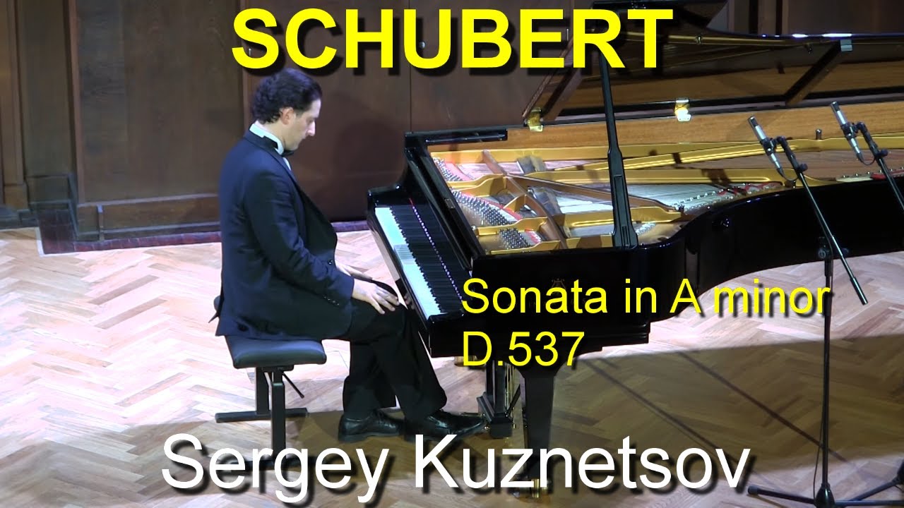 Schubert, piano sonata in A minor D.537 — Sergey Kuznetsov - YouTube