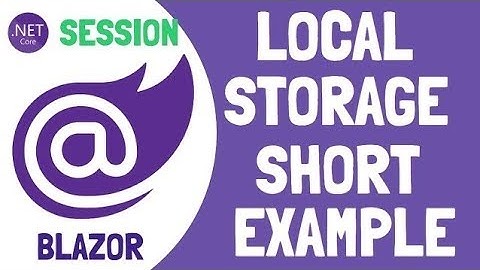 Blazor : How to Use Local Storage [Session Storage]