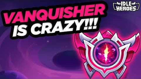 Idle Heroes - Vanquisher Is CRAZY!!!
