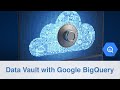 Data Vault  with Google BigQuery