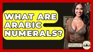 What Are Arabic Numerals? - Middle East Explorers