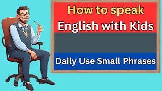 How to speak English with Kids | Daily use small Phrases for Kids | #phrasalverbs  #kidslearning