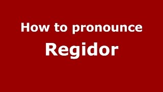 How To Pronounce Regidor Colombian Spanishcolombia - Pronouncenames