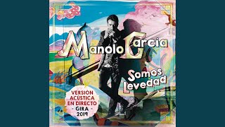 Video thumbnail of "Manolo García - Somos Levedad (Acústico)"