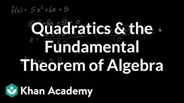 Fundamental theorem of algebra for quadratic | Algebra II | Khan Academy