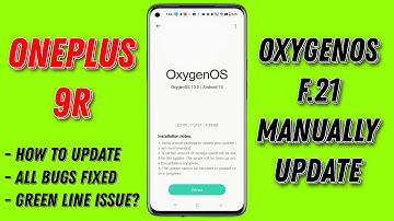 OnePlus 9R OxygenOS F.21 Update Manually Download