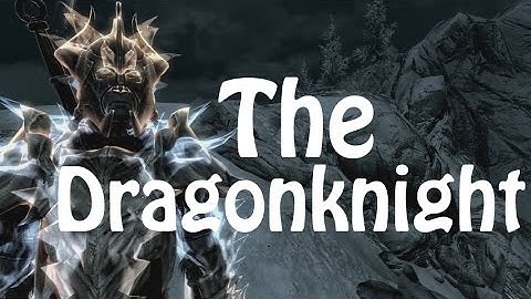 Skyrim Builds - The DragonKnight