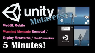 Deploy Metaverse/Third Person Game in 5 minutes! Unity WebGL Mobile Warning Removal (2022)
