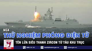 Nga thử nghiệm phóng điện tử tên lửa siêu thanh Zicron từ tàu khu trục - VNEWS