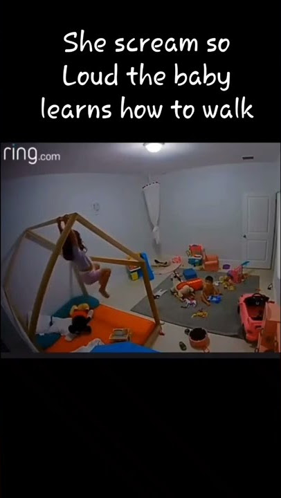 she scream so loud the baby learns how to walk