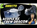 [DIRECTO en Español]  Acople del SpaceX Crew Dragon Demo-2 a la ISS @El Cubil de Peter @Raíz de Pi