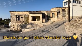 Bizimle bir gün | Kıbrıs Akıncılar Köyü