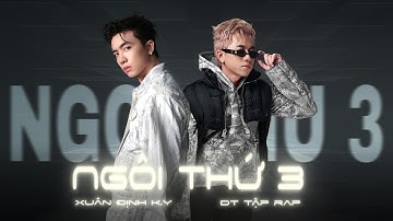 XUÂN ĐỊNH K.Y l NGÔI THỨ 3 (ft. @DTraphay)  l OFFICIAL MUSIC VIDEO