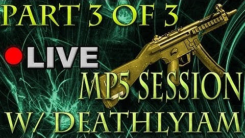 Live MP5 Session w/ Deathly I Am Part 3 of 3