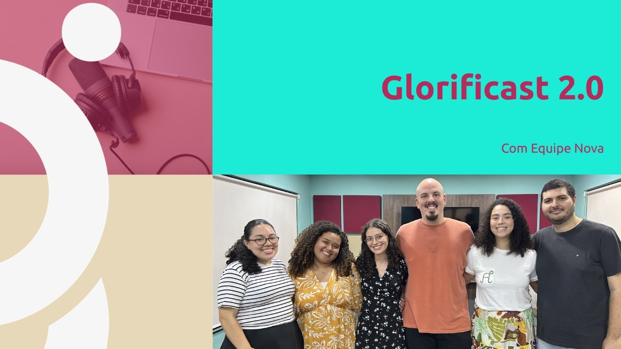 GLORIFICAST 2.0 - GLORIFICAST #N°52 - EQUIPE NOVA