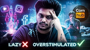 You Are Not Lazy! You Are Overstimulated (Fix It Now) | Sarthak Goel