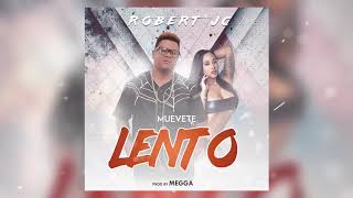 Robert JC - Muevete Lento