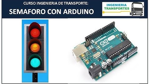 SEMAFORO ARDUINO -  INGENIERIA DE TRAFICO -    01 TUTORIAL