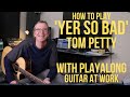 How to play 'Yer So Bad' by Tom Petty