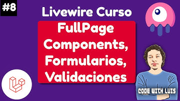 Laravel Livewire Desde Cero: FullPage Components, Formularios y Validaciones