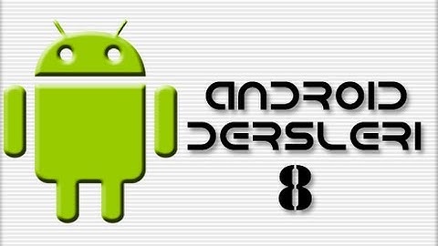 Android Dersleri-8 (ListView-1)