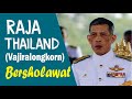 Raja Thailand (Maha Vajiralongkorn) Bersholawat ??