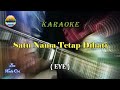 Karaoke satu nama tetap dihati {EYE}