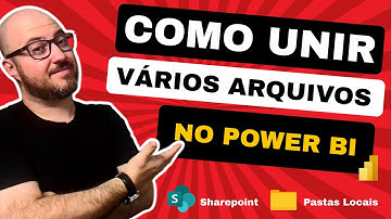 Como unir vários arquivos no Power BI - Pastas no Sharepoint e Pastas Locais