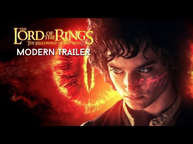 The Lord of the Rings: The Fellowship of the Ring - Modern trailer 