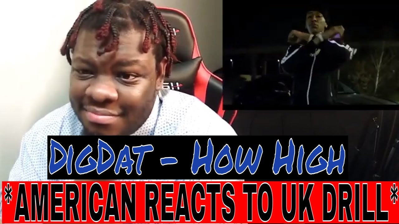 AMERICAN REACTS TO UK DRILL | DigDat - How High | REACTION