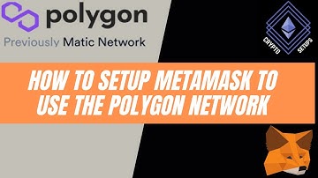 How to setup Metamask for the Polygon network - 2021