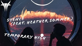 Syence - Temporary High (feat. Heather Sommer)