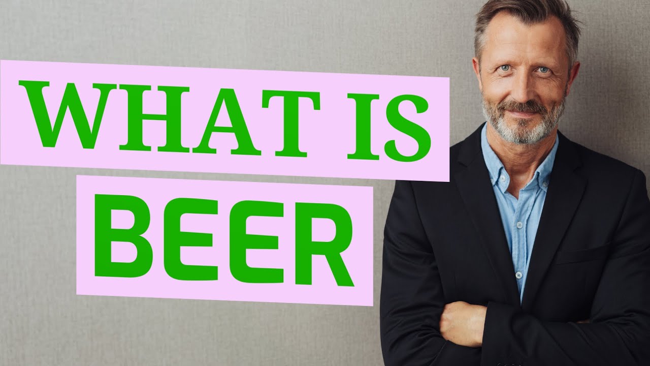 Beer Definition of beer YouTube