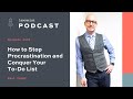 Lawyerist podcast 494 how to stop procrastination and conquer your todo list with paul unger