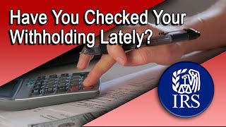 Have You Checked Your Withholding Lately?