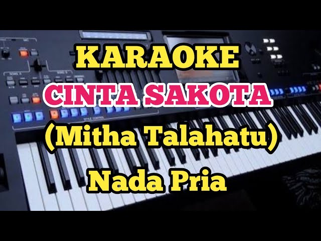 CINTA SAKOTA - Mitha Talahatu - Karaoke Nada Pria class=