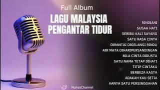 Full Album Lagu Malaysia Pengantar Tidur – Lagu Nostalgia & Romantis Terbaik