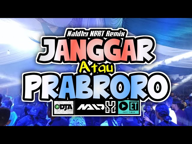 JANGGAR ATAU PRABRORO🌴NALDHY NBRT REMIX ✌🏼 class=