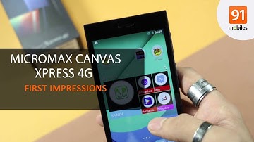 Micromax Canvas Xpress 4G Q413: First Look | Hands on | Price
