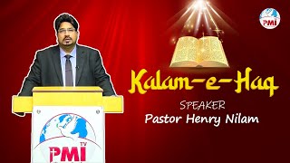 Kalam-e-Haq by Pastor Henry Nilam | Sermon | The Word of Truth | 2024